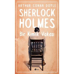 SHERLOCK HOLMES BIR KIMLIK VAKASI - SIR ARTHUR CONAN DOYLE