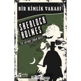 SHERLOCK HOLMES BIR KIMLIK VAKASI - SIR ARTHUR CONAN DOYLE