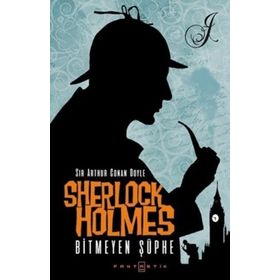 Sherlock Holmes Bitmeyen Şüphe - Sir Arthur Conan Doyle