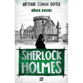 SHERLOCK HOLMES BÖCEK AVCISI - SIR ARTHUR CONAN DOYLE