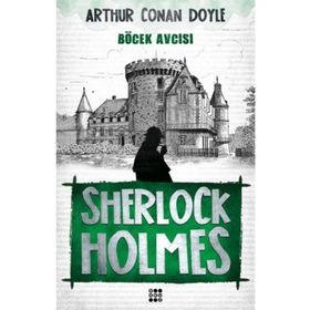 SHERLOCK HOLMES BÖCEK AVCISI - SIR ARTHUR CONAN DOYLE