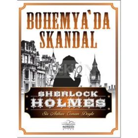 SHERLOCK HOLMES BOHEMYA'DA SKANDAL - ARTHUR CONAN DOYLE