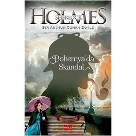 SHERLOCK HOLMES BOHEMYA'DA SKANDAL - ARTHUR CONAN DOYLE
