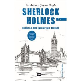 Sherlock Holmes - Bulmaca Gibi İpuçlarının Ardında - Sir Arthur Conan Doyle