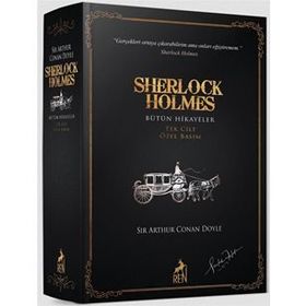 Sherlock Holmes Bütün Hikayeler - Tek Cilt - Sir Arthur Conan Doyle