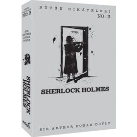 Sherlock Holmes - Bütün Hikayeleri 3 - Sir Arthur Conan Doyle