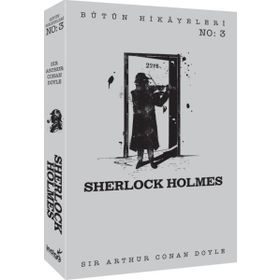 Sherlock Holmes - Bütün Hikayeleri 3 - Sir Arthur Conan Doyle