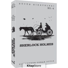 Sherlock Holmes - Bütün Hikayeleri 4 - Sir Arthur Conan Doyle