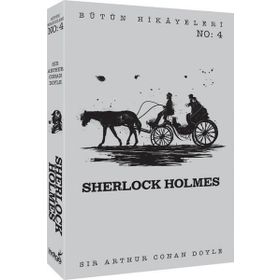 Sherlock Holmes - Bütün Hikayeleri 4 - Sir Arthur Conan Doyle