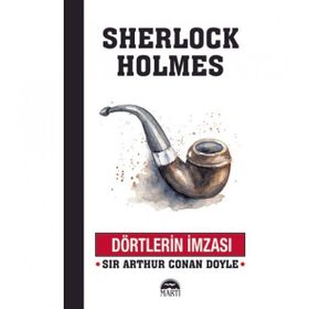 Sherlock Holmes - Dörtlerin İmzası - Sir Arthur Conan Doyle
