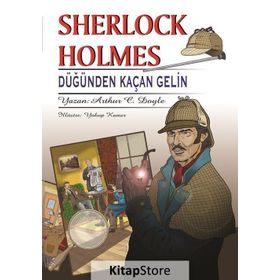 Sherlock Holmes - Düğünden Kaçan Gelin - Sir Arthur Conan Doyle