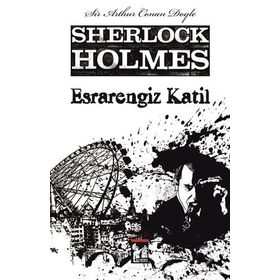 SHERLOCK HOLMES - ESRARENGIZ KATIL - ARTHUR CONAN DOYLE