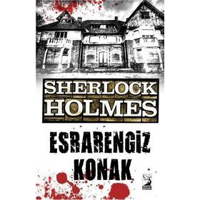 Sherlock Holmes - Esrarengiz Konak - Sir Arthur Conan Doyle