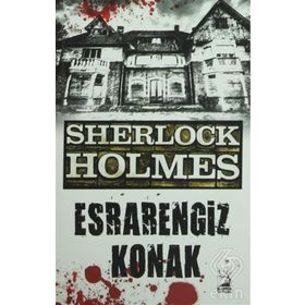 Sherlock Holmes - Esrarengiz Konak - Sir Arthur Conan Doyle