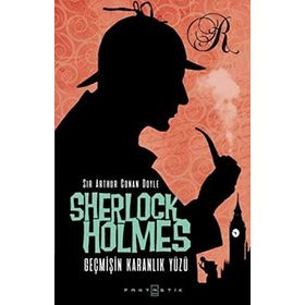 Sherlock Holmes - Geçmişin Karanlık Yüzü - Sir Arthur Conan Doyle