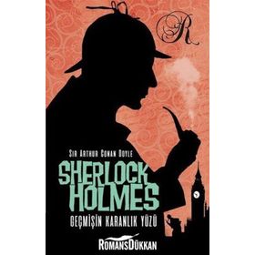 Sherlock Holmes - Geçmişin Karanlık Yüzü - Sir Arthur Conan Doyle