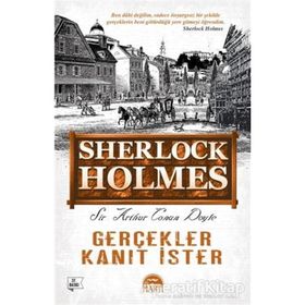 SHERLOCK HOLMES / GERÇEKLER KANIT İSTER - ARTHUR CONAN DOYLE