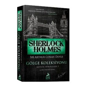 Sherlock Holmes - Gölge Koleksiyonu Bütün Hikayeler 5 - Sir Arthur Conan Doyle