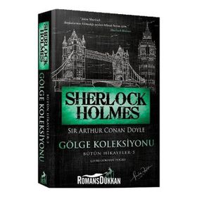 Sherlock Holmes - Gölge Koleksiyonu Bütün Hikayeler 5 - Sir Arthur Conan Doyle