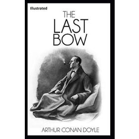 Sherlock Holmes - His Last Bow - Sir Arthur Conan Doyle