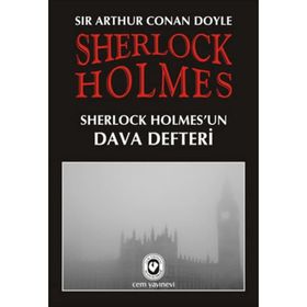 Sherlock Holmes - Holmes’un Dava Defteri - Sir Arthur Conan Doyle