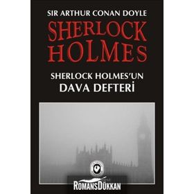 Sherlock Holmes - Holmes’un Dava Defteri - Sir Arthur Conan Doyle