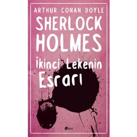 Sherlock Holmes - İkinci Lekenin Esrarı - Sir Arthur Conan Doyle