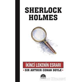 Sherlock Holmes - İkinci Lekenin Esrarı - Sir Arthur Conan Doyle