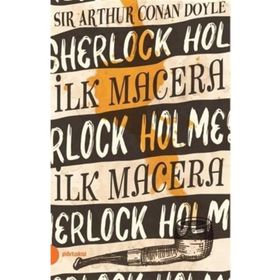 Sherlock Holmes - İlk Macera - Sir Arthur Conan Doyle
