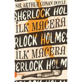 Sherlock Holmes - İlk Macera - Sir Arthur Conan Doyle