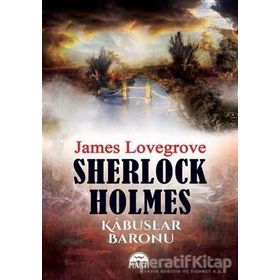 Sherlock Holmes - Kabuslar Baronu - James Lovegrove