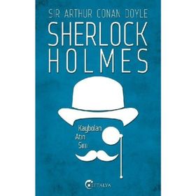 SHERLOCK HOLMES - KAYBOLAN ATIN SIRRI - ARTHUR CONAN DOYLE