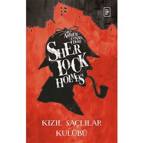SHERLOCK HOLMES - KIZIL SAÇLILAR KULÜBÜ - ARTHUR CONAN DOYLE (ISBN:9786058571716)