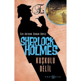 Sherlock Holmes - Kuşkulu Delil - Arthur Conan Doyle