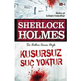 SHERLOCK HOLMES KUSURSUZ SUÇ YOKTUR - ARTHUR CONAN DOYLE