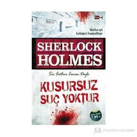 SHERLOCK HOLMES KUSURSUZ SUÇ YOKTUR - ARTHUR CONAN DOYLE