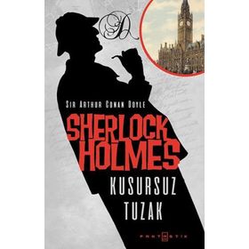 Sherlock Holmes - Kusursuz Tuzak - Arthur Conan Doyle