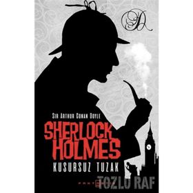 Sherlock Holmes - Kusursuz Tuzak - Arthur Conan Doyle