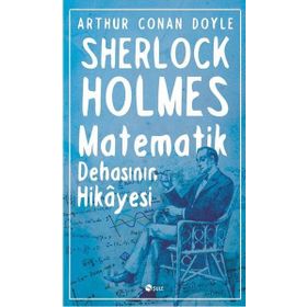 Sherlock Holmes Matematik Dehasının Hikayesi - s artur conan doyle
