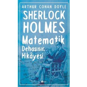 Sherlock Holmes Matematik Dehasının Hikayesi - s artur conan doyle