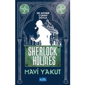 SHERLOCK HOLMES MAVI YAKUT - SIR ARTHUR CONAN DOYLE