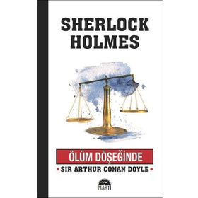 Sherlock Holmes - Ölüm Döşeğinde - Arthur Conan Doyle