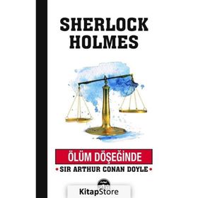 Sherlock Holmes / Ölüm Döşeğinde / Sir Arthur Conan Doyle