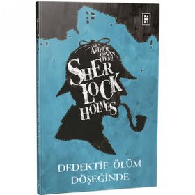 Sherlock Holmes / Ölüm Döşeğinde / Sir Arthur Conan Doyle