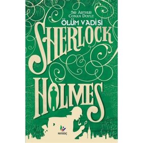 Sherlock Holmes - Ölüm Vadisi - Sir Arthur Conan Doyle