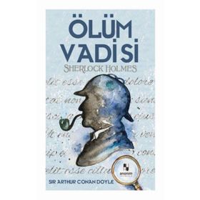 Sherlock Holmes - Ölüm Vadisi - Sir Arthur Conan Doyle