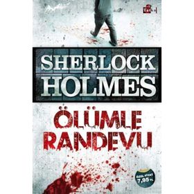 SHERLOCK HOLMES ÖLÜMLE RANDEVU - ARTHUR CONAN DOYLE