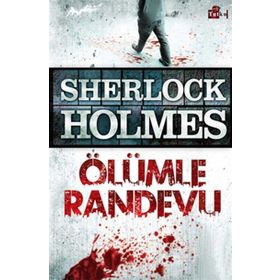 SHERLOCK HOLMES ÖLÜMLE RANDEVU - ARTHUR CONAN DOYLE