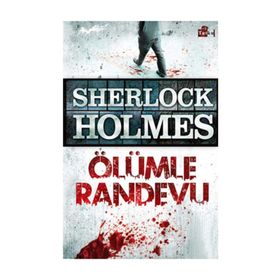 SHERLOCK HOLMES ÖLÜMLE RANDEVU - ARTHUR CONAN DOYLE