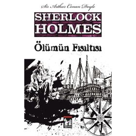 SHERLOCK HOLMES - ÖLÜMÜN FISILTISI - ARTHUR CONAN DOYLE